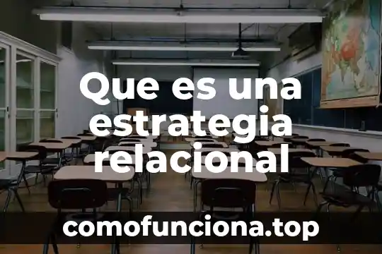 Que es un modelo relacional en access 5 Que es una estrategia relacional