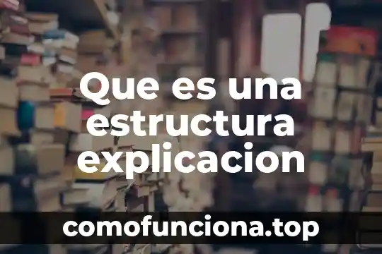 Que es una hipótesis segun sampieri 4 Que es una estructura explicacion