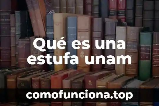 Que es el materialismo historico unam 7 Qué es una estufa unam