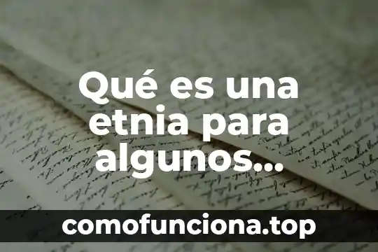 Que es tiff en sitio web 6 Qué es una etnia para algunos autores