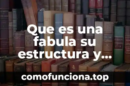 Que es el siglo de oro y sus caracteristicas 5 Que es una fabula su estructura y caracteristicas