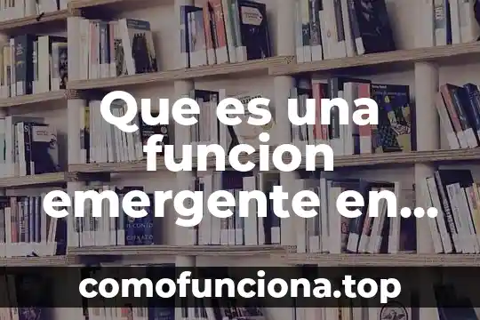 Que es estudio medio superior 8 Que es una funcion emergente en educacion superior