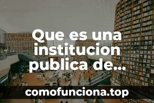 Que es figura publica 8 Que es una institucion publica de asistencia social