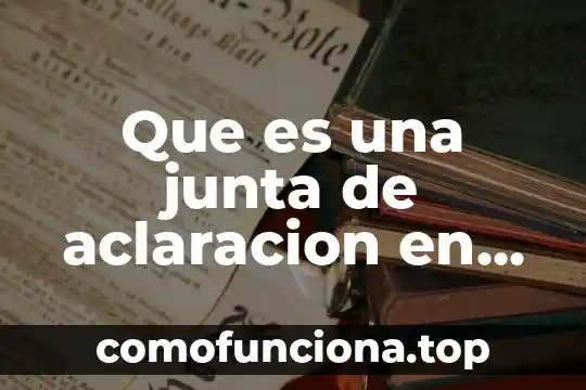 Que es la representación común en derecho civil 8 Que es una junta de aclaracion en ingenieria civil