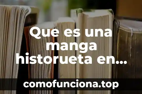 Qué es la fonética en inglés 4 Que es una manga historueta en ingles