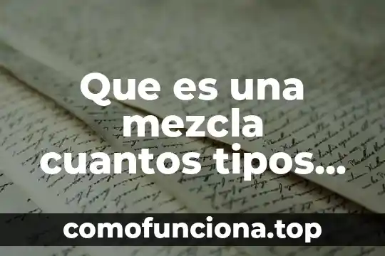Que es un carnaval y cuales hay en mexico 6 Que es una mezcla cuantos tipos hay