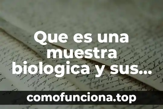 Que es la evolución biológica definición 3 Que es una muestra biologica y sus tipos