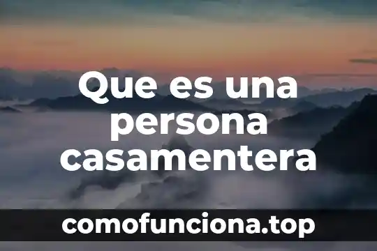 Que es una persona serena 3 Que es una persona casamentera