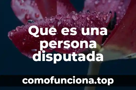 Que es una persona adherente 4 Que es una persona disputada