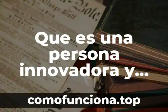 Qué es el corte internacional de la onu 3 Que es una persona innovadora y creativa
