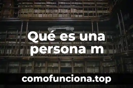 Que es una persona adherente 7 Qué es una persona m
