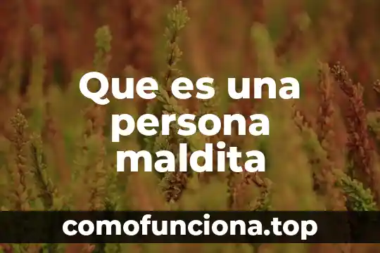 Cuál es el signo que es el más miedoso 8 Que es una persona maldita