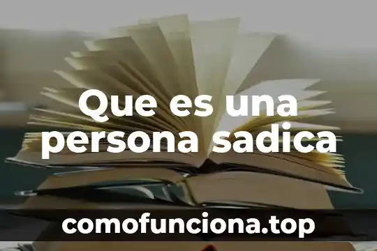 Que es una persona que es figura publica 3 Que es una persona sadica