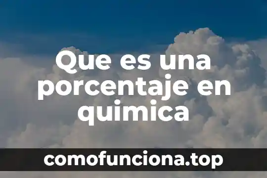 Que es la cajita de información 5 Que es una porcentaje en quimica