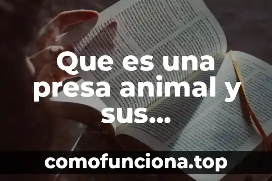 Que es un quail animal 4 Que es una presa animal y sus caracteristicas