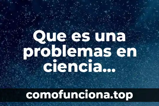 Qué es una sociedad contemporánea 8 Que es una problemas en ciencia contemporanea