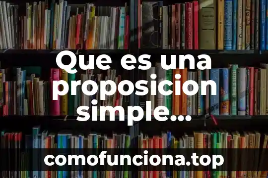 Que es un modelo relacional en access 6 Que es una proposicion simple relacional