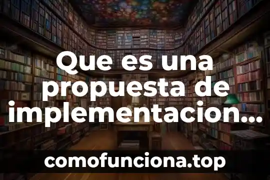 Que es un peligro concepto 5 Que es una propuesta de implementacion concepto
