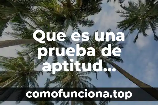 Qué es la aptitud física concepto 5 Que es una prueba de aptitud ejercito español