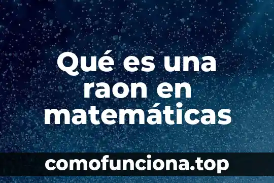 Para qué es el símbolo del ángulo en matemáticas 4 Qué es una raon en matemáticas