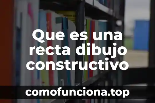 Que es movimiento uniforme en linea recta 5 Que es una recta dibujo constructivo