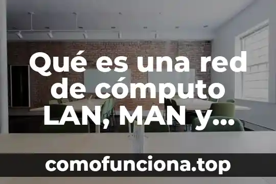 Que es wan libro 3 Qué es una red de cómputo LAN, MAN y WAN