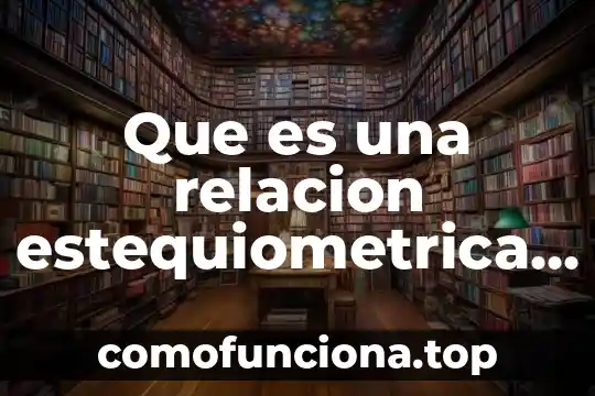 Que es un grafico de relacion en metodologia 6 Que es una relacion estequiometrica y en que consiste