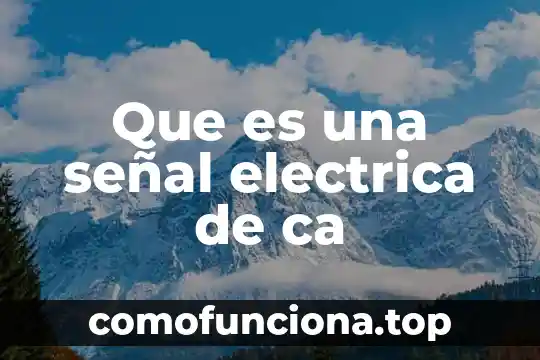 Qué es una galga eléctrica 5 Que es una señal electrica de ca