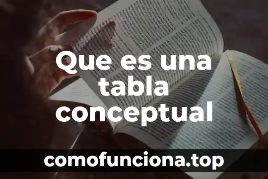 Que es un concepto de un mapa conceptual 5 Que es una tabla conceptual