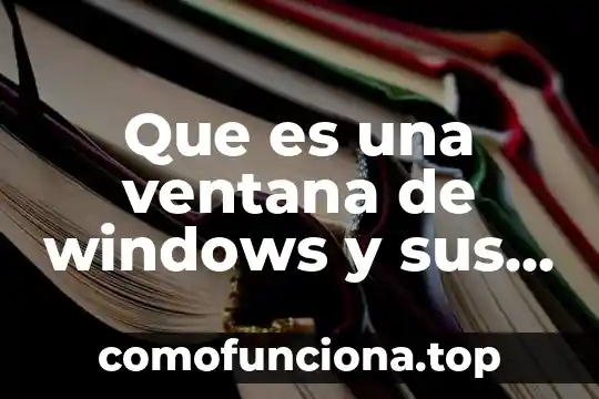 Qué es símbolo de sistema de Windows 7 Que es una ventana de windows y sus funciones