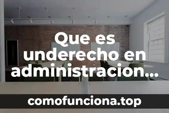 Que es una planeacion administrativa y financiera 3 Que es underecho en administracion financiera