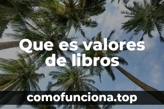 Que es fortaleza en valores 5 Que es valores de libros