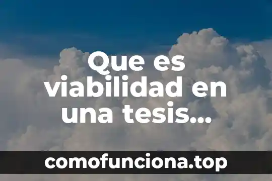 Que es objetivo general tesis 6 Que es viabilidad en una tesis administracion
