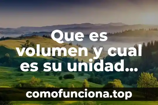 Que es una unidad en auocad 3 Que es volumen y cual es su unidad de medida