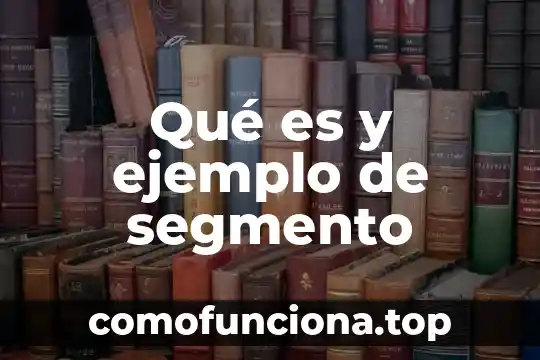 Que es un adverbo significado y ejemplo 5 Qué es y ejemplo de segmento