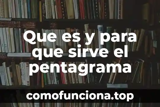 Pentagrama de sol que es 4 Que es y para que sirve el pentagrama