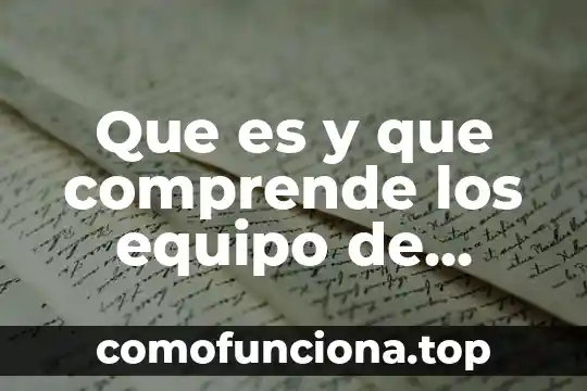 Que es el equipo en arquitectura 6 Que es y que comprende los equipo de protección personal