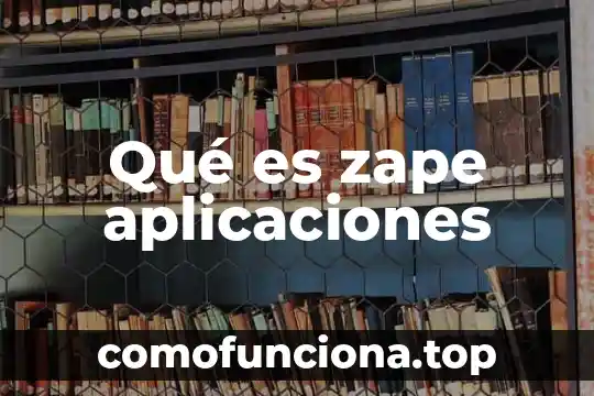 Que es aplicaciones de la red 8 Qué es zape aplicaciones