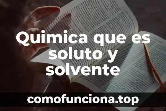 Que es cops concepto quimica 6 Quimica que es soluto y solvente