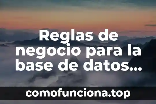 Que es un documento con datos bancarios 4 Reglas de negocio para la base de datos que es