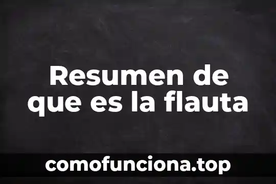 Que es el glasnost resumen 5 Resumen de que es la flauta