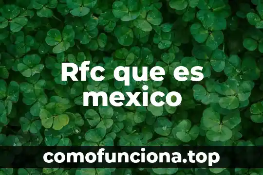 Código RFC que es 8 Rfc que es mexico