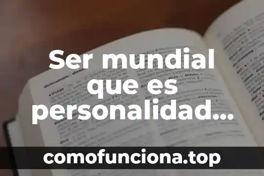 Que es ser martillero 8 Ser mundial que es personalidad de una persona