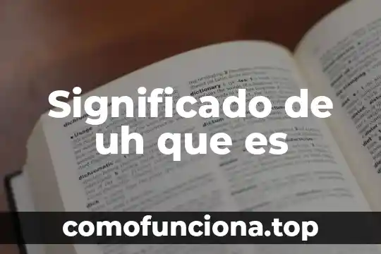 Qué es planificación significado 6 Significado de uh que es