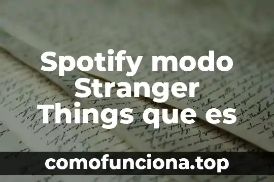 Que es idea original significado 3 Spotify modo Stranger Things que es