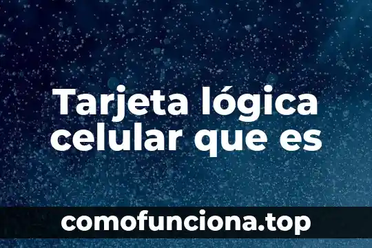 Que es hibrido celular 4 Tarjeta lógica celular que es