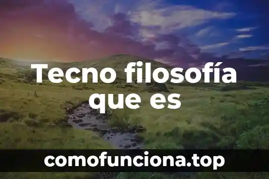 Qué es bondad según la filosofía 5 Tecno filosofía que es
