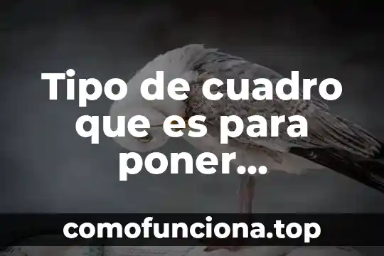Qué es persevar los valores y poner 2 ejemplos 7 Tipo de cuadro que es para poner caracteristicas de conceptos