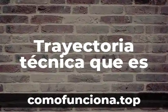 Que es el movimiento de traslación para niños 5 Trayectoria técnica que es