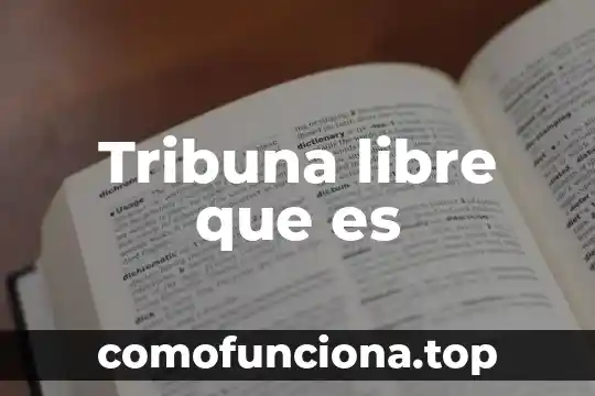 Que es un estado libre 7 Tribuna libre que es